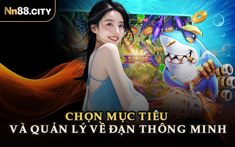 Chọn Mục Tiêu Và Quản Lý Về Đạn Thông Minh